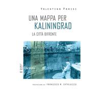 Una mappa per Kaliningrad. La città bifronte