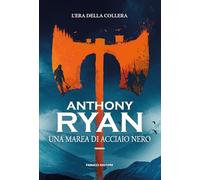 Una marea di acciaio nero. L'era della collera (Vol. 1)