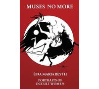Ùna Maria Blyth Muses No More - Portraits of Occult Women - Paperbac (Tascabile)