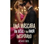 Una máscara, un beso, y un amor inesperado