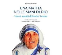 Una matita nelle mani di Dio. Vita & santità di Madre Teresa