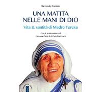 Una matita nelle mani di Dio. Vita & santità di Madre Teresa
