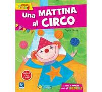 Una mattina al circo. Ediz. illustrata