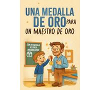 Una medalla de oro para un maestro de oro: Un libro personalizable con videomensaje mediante código QR - Un regalo original y único para el maestro