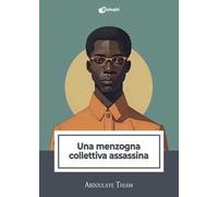 Una menzogna collettiva assassina