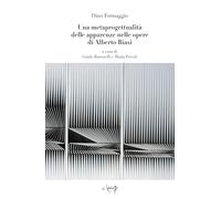 Una metaprogettualità delle apparenze nelle opere di Alberto Biasi. Introduzioni dei curatori e di Alberto Giacomelli. Ediz. multilingue