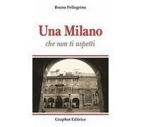 Una Milano che non ti aspetti