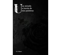 Una mirada a través de mis palabras