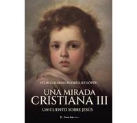 Una mirada cristiana III: Un cuento sobre Jesús