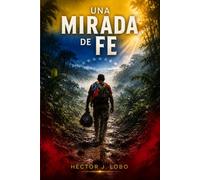 Una mirada de fe: Libro de autoayuda