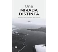 Una mirada distinta: Relatos de una expatriada en Marruecos
