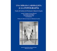 Una mirada laboralista a la fotografía: Fondos del Instituto del Patrimonio Cultural de España: 33