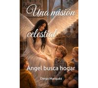 Una misión celestial: Ángel busca hogar