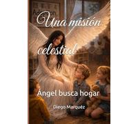 Una misión celestial: Ángel busca hogar