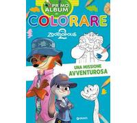 Una missione avventurosa. Zootropolis 2. Primo album da colorare. Ediz. a colori