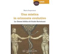 Una mistica in orizzonte evolutivo. «Genesi biblica» di Guido Bortoluzzi
