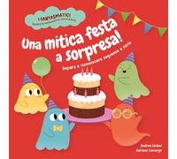 Una mitica festa a sorpresa! Impara a riconoscere sequenze e serie. Ediz. illustrata
