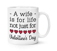 Una Moglie Is For Life Non Just Per Valentine's Giorno 284ml Tazza Funny Scherzo