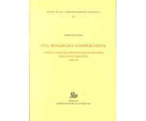 Una monarchia commerciante. Critica e apologia dell'espansione francese nelle In