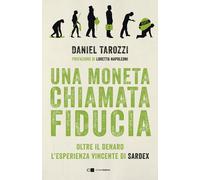 Una moneta chiamata fiducia. Oltre il denaro. L'esperienza vincente di Sar...