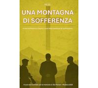 UNA MONTAGNA DI SOFFERENZA: Il clero di Modena e Carpi e i costi della resistenza al nazifascismo