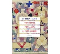 Una morale per la vita di tutti i giorni [Paperback] [May 02, 2025] La Cecla, Fr