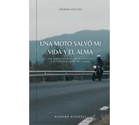 Una moto salvó mi vida y el alma: Las noches oscuras en la carretera y la libertad sobre dos ruedas