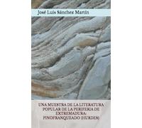 UNA MUESTRA DE LA LITERATURA POPULAR DE LA PERIFERIA DE EXTREMADURA: PINOFRANQUEADO (HURDES)