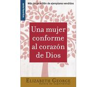 Una mujer conforme al Corazon de Dios/ A Woman After God's Own Heart