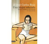 Una mujer educada: Toda la sabiduría del mundo en una novela