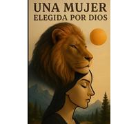 UNA MUJER ELEGIDA POR DIOS