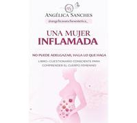 Una mujer inflamada: No puede adelgazar haga lo que haga