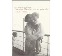 Una mujer moderna. Concha Méndez en su mundo (1898-1986)