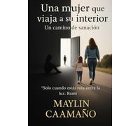 Una Mujer que Viaja a su Interior: Un Camino de Sanación