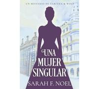 Una Mujer Singular: Un Misterio Histórico Victoriano: 2