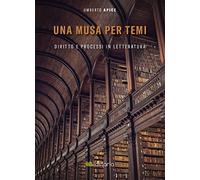 Una musa per temi. Diritto e processi in letteratura
