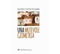 Una mutevole geometria. Quattordici scrittori per Lugnano