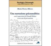 Una narrazione psicoanalitica. Con le supervisioni di Donald Meltzer su un caso di post-autismo