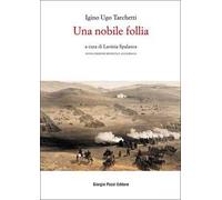 Una nobile follia. Ediz. integrale