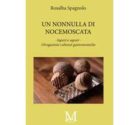 Una nonnulla di noce moscata. Saperi e sapori. Divagazioni cultural-gastronimiche