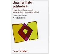 Una normale solitudine - Emiliani Francesca