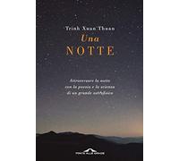 Una notte. Attraversare la notte con la poesia e la scienza di un grande astrofisico