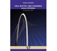 Una notte che passerà alla storia