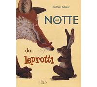 Una notte da... leprotti. Ediz. illustrata