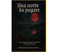 Una notte da pagare: Il dark fantasy incontra il territorio dei Castelli Romani