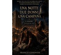 UNA NOTTE, DUE DONNE E UNA CAMPANA: I Vespri Siciliani del 1282