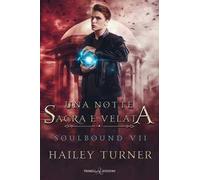 Una notte sacra e velata. Soulbound. Vol. 7