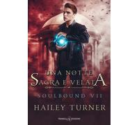 Una notte sacra e velata. Soulbound. Vol. 7 - Turner Hailey