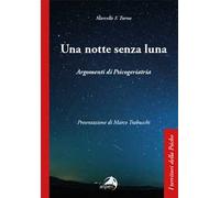 Una notte senza luna. Argomenti di psicogeriatria