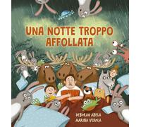 Una notte troppo affollata. Ediz. illustrata